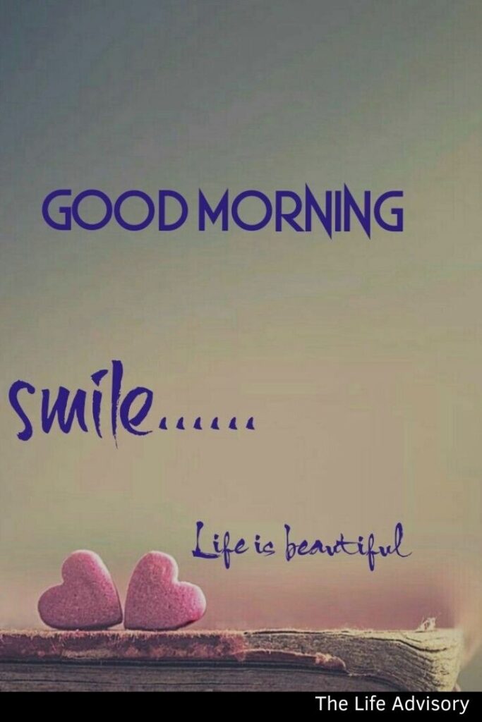 Good Morning Smile Life is Beautiful