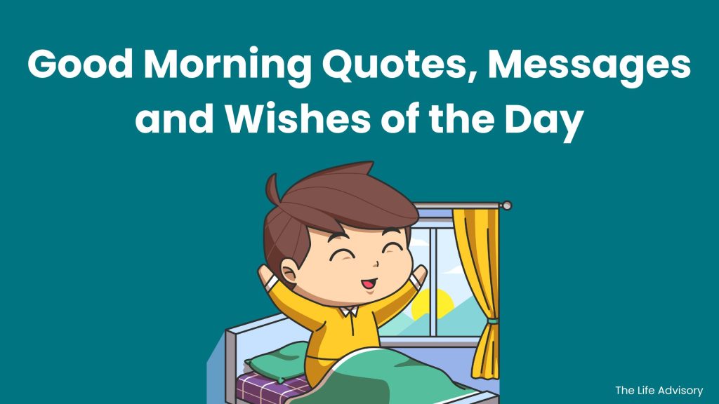 Good Morning Quotes, Messages and Wishes of the Day