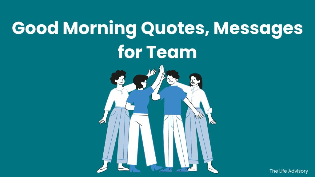 Good Morning Quotes, Messages for Team