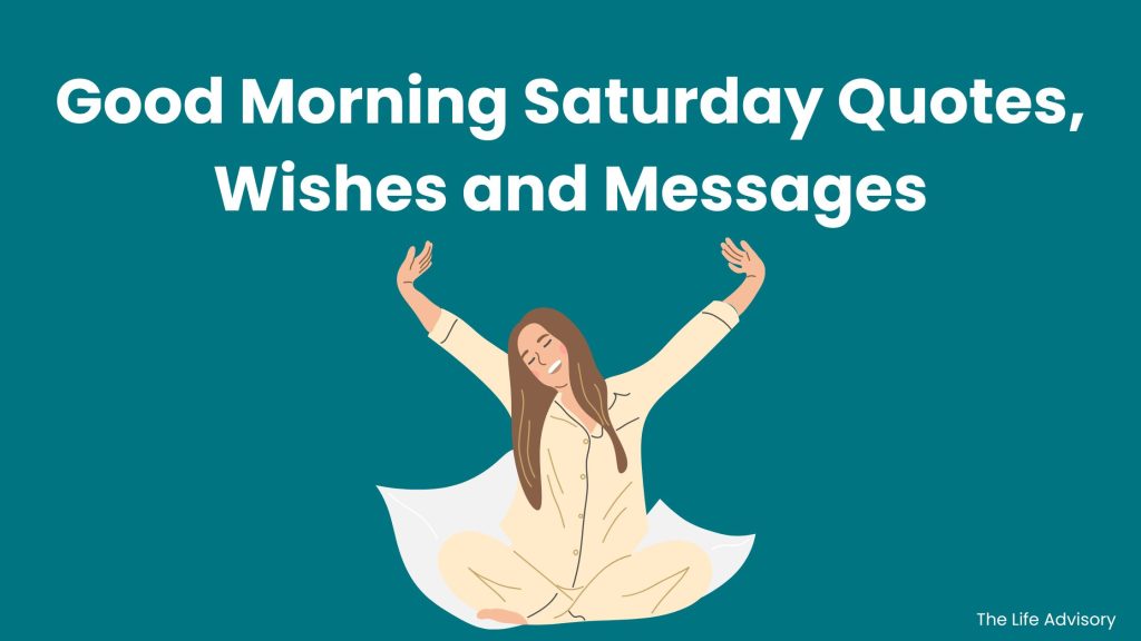 Good Morning Saturday Quotes, Wishes and Messages
